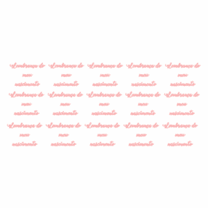 Decalques Lembrança do meu Nascimento Rosa